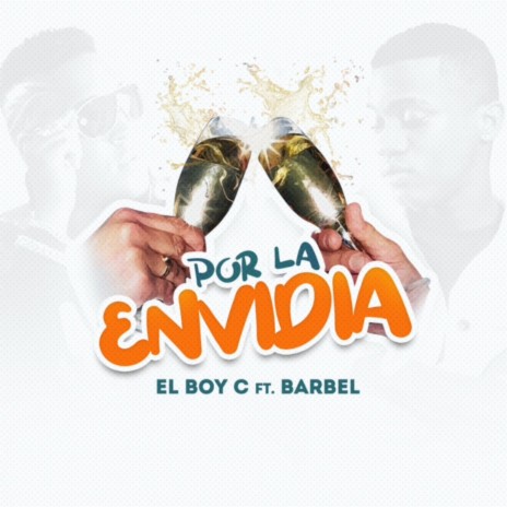 Por la Envidia ft. Barbel | Boomplay Music