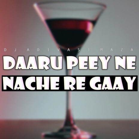 Daaru Peey Ne Nache Re Gaay | Boomplay Music