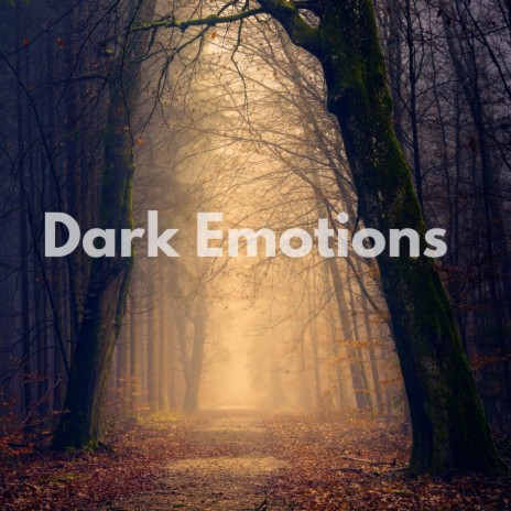 Dark Emotions | Boomplay Music