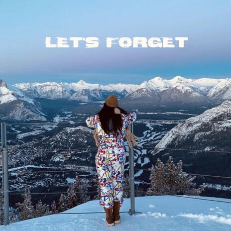 Let's Forget | Boomplay Music