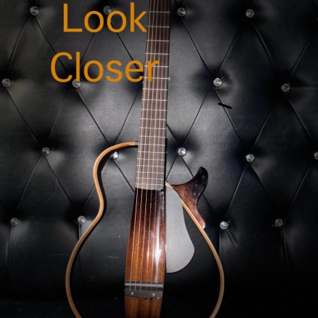 Look Closer | Boomplay Music