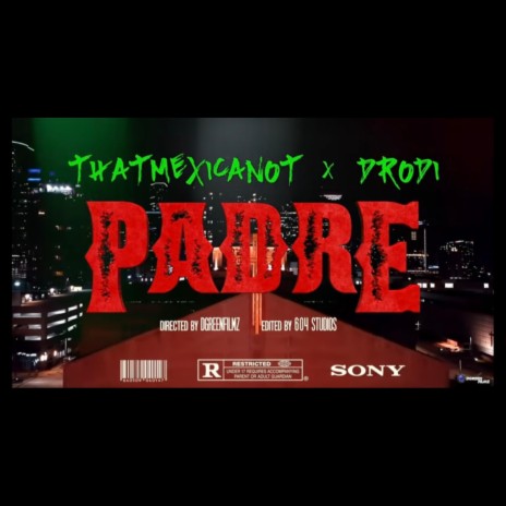 PADRE ft. That Mexican OT | Boomplay Music