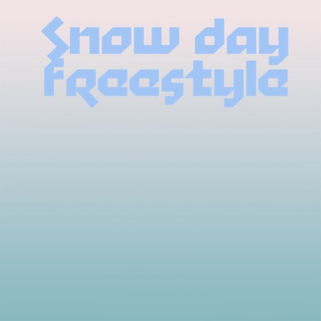 snow day freestyle | Boomplay Music