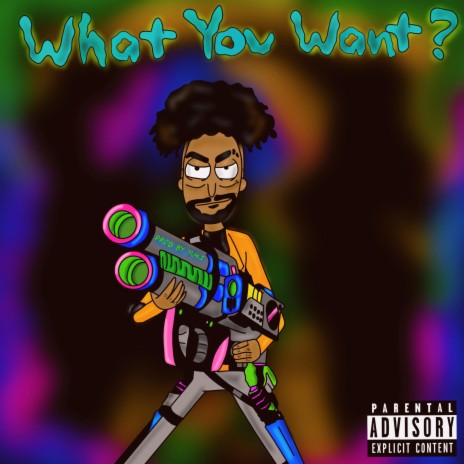 WHAT YOU WANT? | Boomplay Music