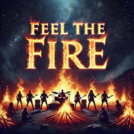 Feel The Fire | Boomplay Music