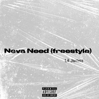 Neva Need (Freestyle)