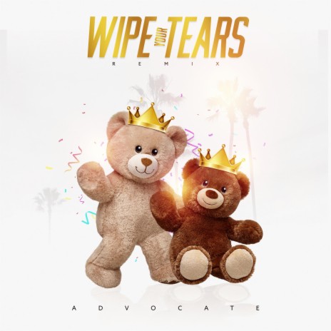 Wipe your Tears (Remix) | Boomplay Music