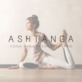 Ashtanga Yoga para Principiantes: Música de Relajación para Yoga y Respiración Consciente