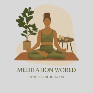 Meditation World: Songs for Healing, Meditation Music for Holistic Center