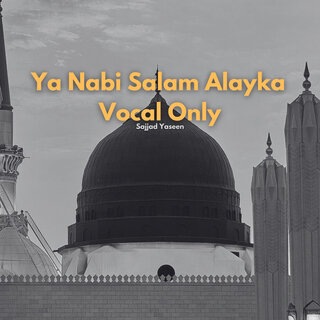 Ya Nabi Salam Alayka Vocal Only