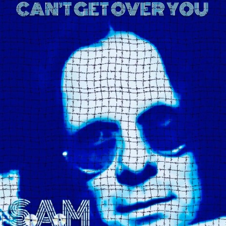 CAN'T GET OVER YOU