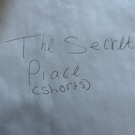 the secret place (shorts)