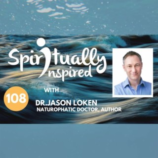 Spiritually Inspired podcast with dr. Jason Loken.