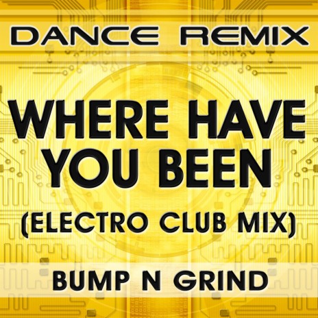 Where Have You Been (Electro Club Mix) | Boomplay Music