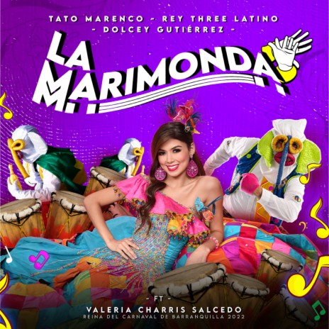 La Marimonda (Valeria Charris Salcedo Reina Del Carnaval de Barranquilla 2022) ft. Dolcey Gutierrez, Rey Three Latino & Valeria Charris