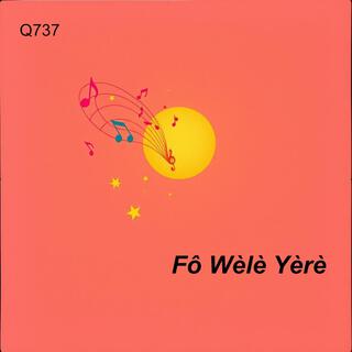 Fô Wèlè Yèrè lyrics | Boomplay Music