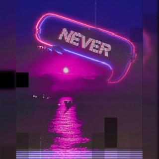 Never