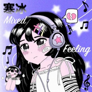 Mixed Feelings (2024 Ver.) lyrics | Boomplay Music