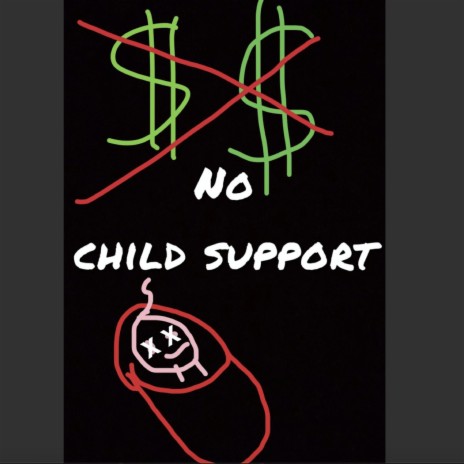 No Child Support ft. Weddy Teddy | Boomplay Music