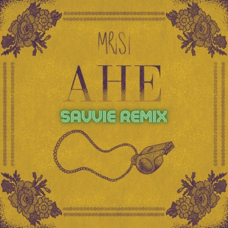 Ahe - Savvie Remix ft. Savvie | Boomplay Music