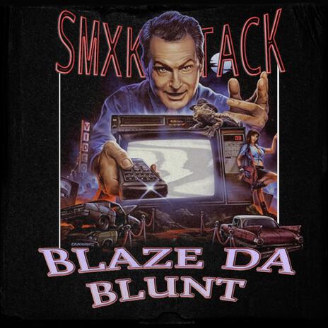 BLAZE DA BLUNT | Boomplay Music