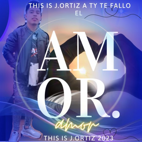 This Is J.Ortiz.A Ty Te Fallo El Amor ..2023 | Boomplay Music