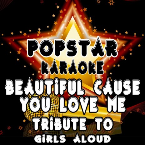 Beautiful Cause You Love Me: Tribute to Girls Aloud | Boomplay Music