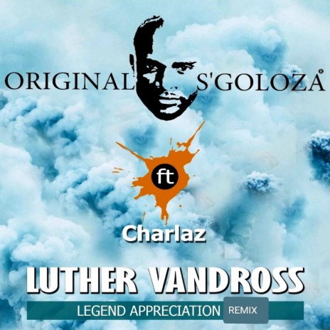 Luther Vandross (Legend Appreciation Remix) ft. Charlaz | Boomplay Music