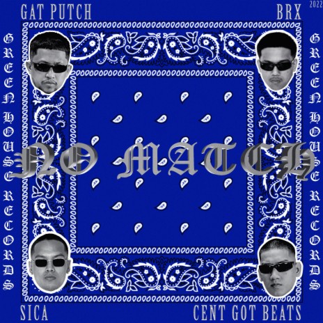 No Match ft. Gat Putch, Sica, Cent Got Beats & BRX | Boomplay Music