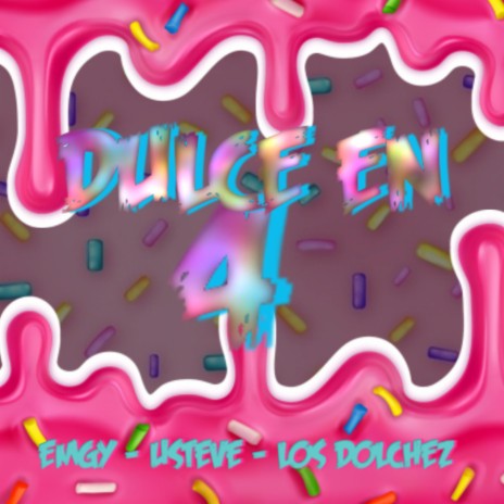 Dulce en 4 ft. Usteve & Los Dolchez | Boomplay Music