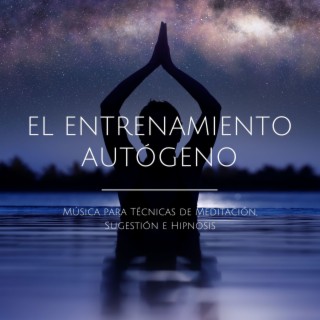 El Entrenamiento Autógeno: Música para Técnicas de Meditación, Sugestión e Hipnosis