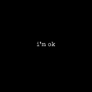 I'm ok