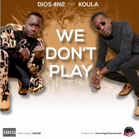 we don't play ft. DIOS 4N2 | Boomplay Music