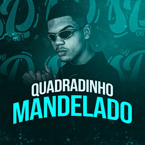 QUADRADINHO MANDELADO | Boomplay Music