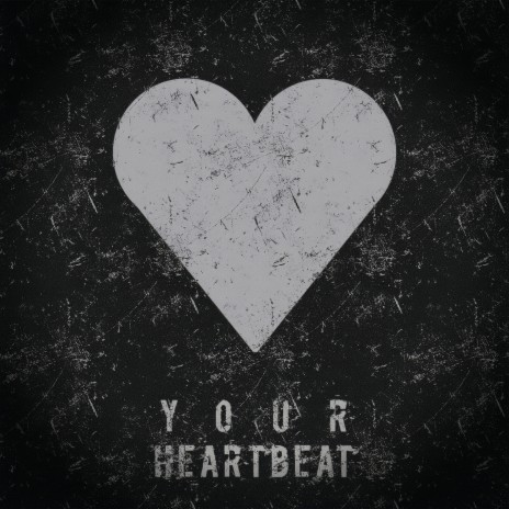 Your Heartbeat | Boomplay Music
