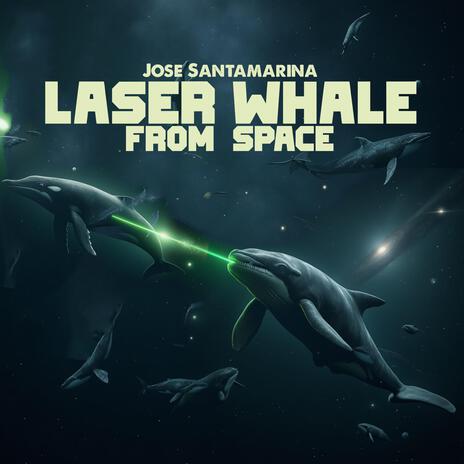 Laser Whale From Space | Boomplay Music