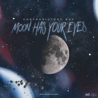 MOON HAS YOUR EYES