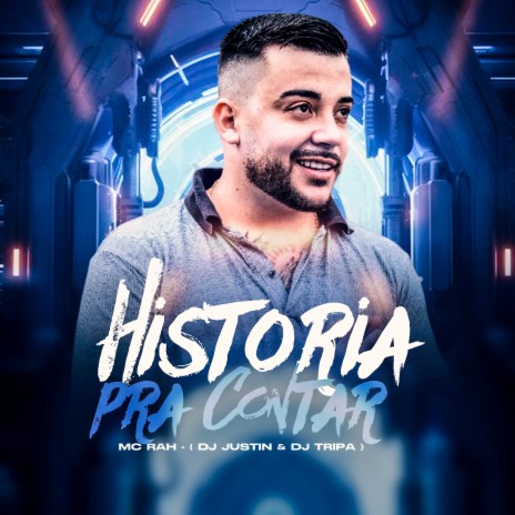 Historia pra Contar ft. MC Rah & DJ Justin | Boomplay Music