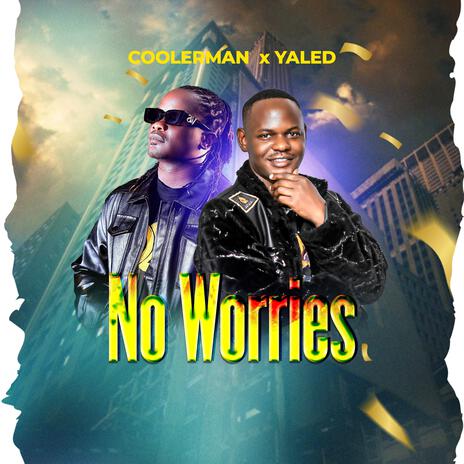 No Worries ft. Yaled | Boomplay Music