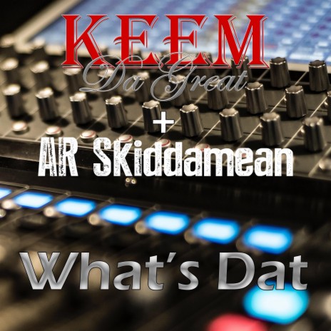 What's Dat ft. AR Skiddamean