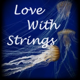 Love With Strings lyrics | Boomplay Music