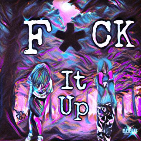 Fck it up | Boomplay Music