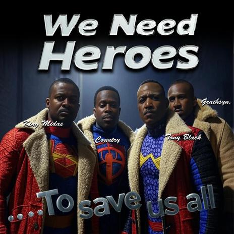 We Need Heroes | Boomplay Music