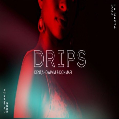 Drips ft. Showpym & DonMafi | Boomplay Music