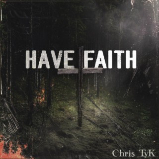 Have Faith lyrics | Boomplay Music