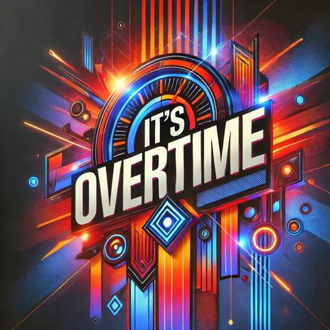 Its Overtime (Rocket League Song) | Boomplay Music