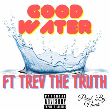 Good Water ft. Trev The Truth | Boomplay Music