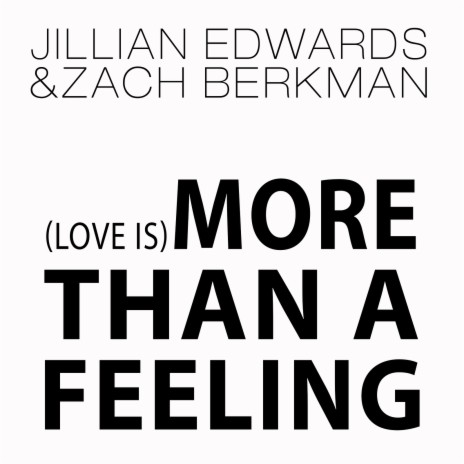 (Love Is) More Than a Feeling ft. Zach Berkman | Boomplay Music