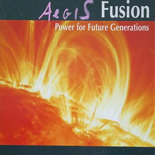 Aegis Fusion Power for future generations (EXP 13598)