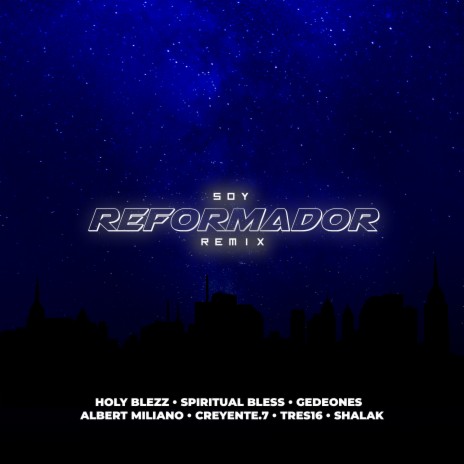 Soy Reformador (Remix) ft. Spiritual Bless, Gedeones, Creyente.7, Albert Miliano & Tres16